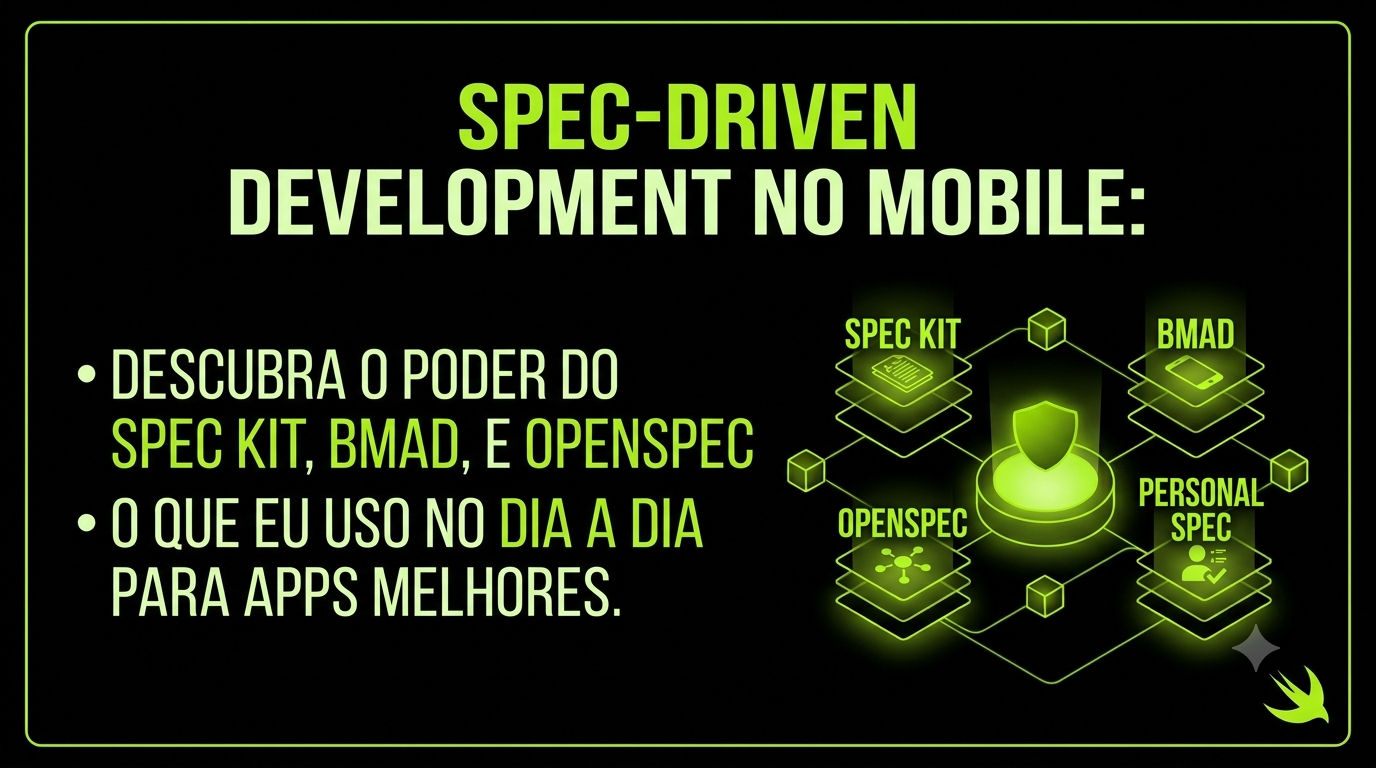 Spec-Driven Development no Mobile: Spec Kit, BMAD, OpenSpec e o que eu uso no dia a dia